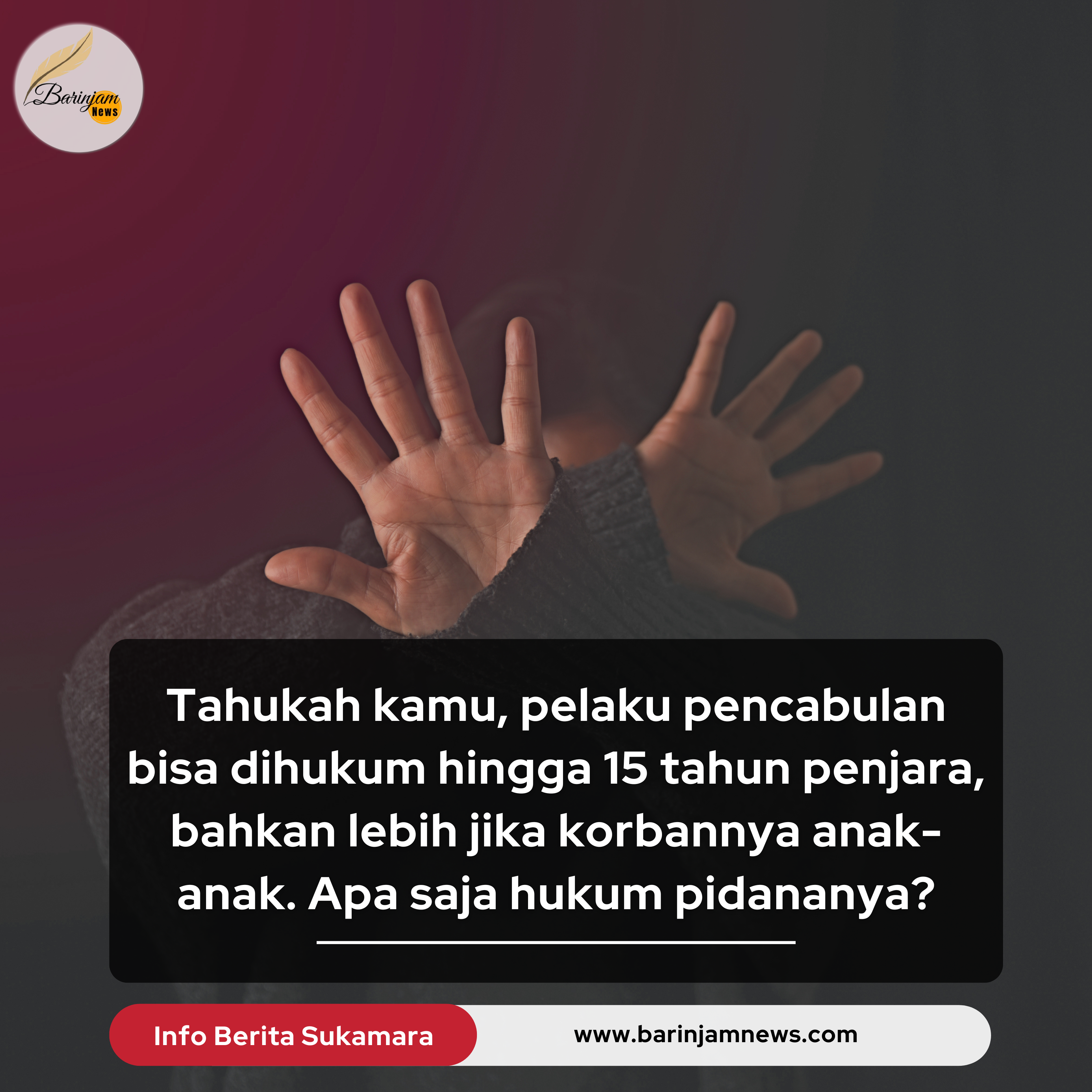 Ramai berita viral di Sukamara tentang kasus pencabulan! Tahukah kamu, pelaku pencabulan bisa dihukum hingga 15 tahun penjara ?